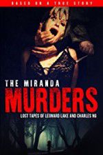 Watch The Miranda Murders: Lost Tapes of Leonard Lake and Charles Ng Moviesjoy