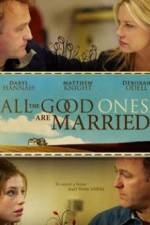Watch All the Good Ones Are Married Moviesjoy