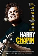 Watch Harry Chapin: When in Doubt, Do Something Moviesjoy