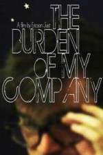 Watch The Burden of My Company Moviesjoy