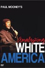 Watch Paul Mooney: Analyzing White America Moviesjoy