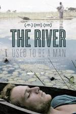Watch The River Used to Be a Man Moviesjoy