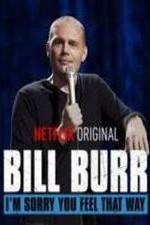 Watch Bill Burr: I'm Sorry You Feel That Way Moviesjoy