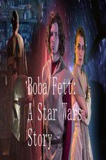 Watch Boba Fett: A Star Wars Story Moviesjoy