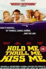 Watch Hold Me Thrill Me Kiss Me Moviesjoy