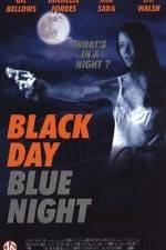 Watch Black Day Blue Night Moviesjoy