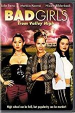 Watch Bad Girls from Valley High Moviesjoy