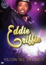 Watch Eddie Griffin: You Can Tell \'Em I Said It! Moviesjoy