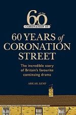Watch Coronation Street: 60 Unforgettable Years Moviesjoy
