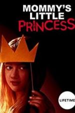 Watch Mommy\'s Little Princess Moviesjoy