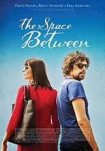 Watch The Space Between Moviesjoy