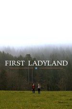 Watch First Ladyland Moviesjoy