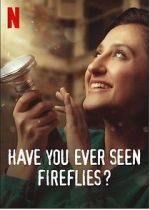 Watch Have You Ever Seen Fireflies? Moviesjoy