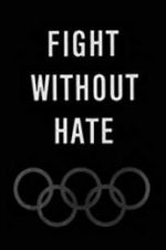 Watch Fight Without Hate Moviesjoy