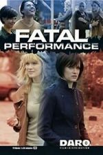 Watch Fatal Performance Moviesjoy