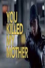 Watch You Killed My Mother Moviesjoy