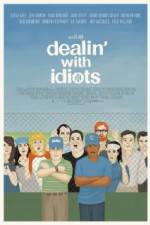 Watch Dealin with Idiots Moviesjoy
