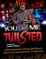 Watch You Got Me Twisted! Moviesjoy