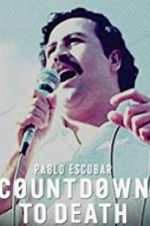 Watch Pablo Escobar: Countdown to Death Moviesjoy