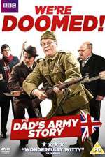 Watch We're Doomed! The Dad's Army Story Moviesjoy