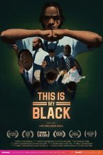 Watch This Is My Black Moviesjoy
