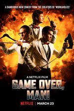 Watch Game Over, Man! Moviesjoy