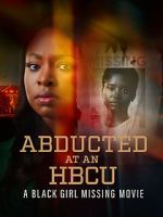 Watch Abducted at an HBCU: A Black Girl Missing Movie Moviesjoy