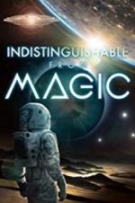 Watch Indistinguishable from Magic Moviesjoy