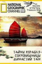 Watch National Geographic: Secrets Of The Tang Treasure Ship Moviesjoy