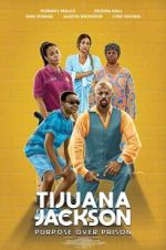 Watch Tijuana Jackson: Purpose Over Prison Moviesjoy