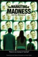 Watch The Marketing of Madness - Are We All Insane? Moviesjoy
