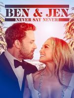 Watch Ben Affleck & Jennifer Lopez: Never Say Never Moviesjoy