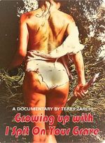 Watch Growing Up with I Spit on Your Grave Moviesjoy