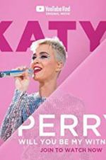 Watch Katy Perry: Will You Be My Witness? Moviesjoy