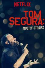 Watch Tom Segura: Mostly Stories Moviesjoy