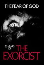 Watch The Fear of God: 25 Years of 'The Exorcist' Moviesjoy