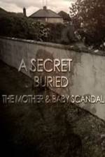 Watch A Secret Buried The Mother and Baby Scandal Moviesjoy