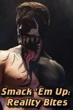 Watch Smack 'Em Up: Reality Bites Moviesjoy