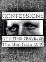 Watch Confessions of a Time Traveler - The Man from 3036 Moviesjoy