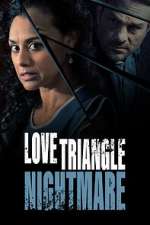 Watch Love Triangle Nightmare Moviesjoy
