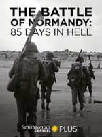 Watch The Battle of Normandy: 85 Days in Hell Moviesjoy