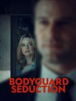 Watch Bodyguard Seduction Moviesjoy