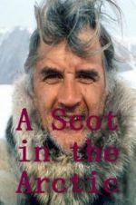 Watch A Scot in the Arctic Moviesjoy