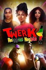 Watch Twerk: Reggae Nights Moviesjoy