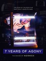 Watch 7 Years of Agony: The Making of Norman Moviesjoy