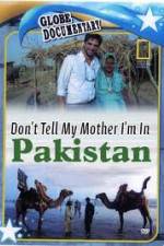 Watch Don't Tell My Mother Im In Pakistan Moviesjoy