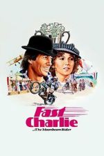 Watch Fast Charlie... the Moonbeam Rider Moviesjoy