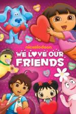 Watch Nic Jr Favorites We Love Our Friend Moviesjoy