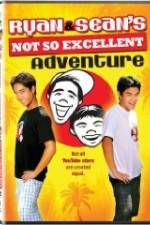Watch Ryan and Sean's Not So Excellent Adventure Moviesjoy
