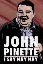 Watch John Pinette I Say Nay Nay Moviesjoy